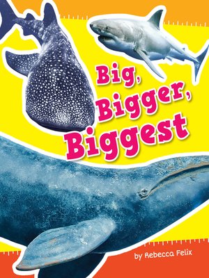 cover image of Big, Bigger, Biggest